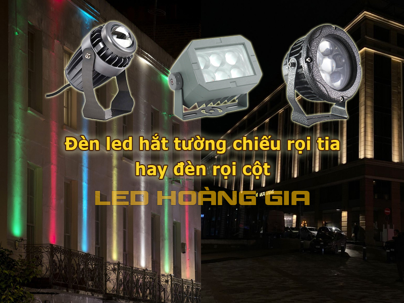 Đèn LED hắt tường dạng chiếu rọi tia sáng