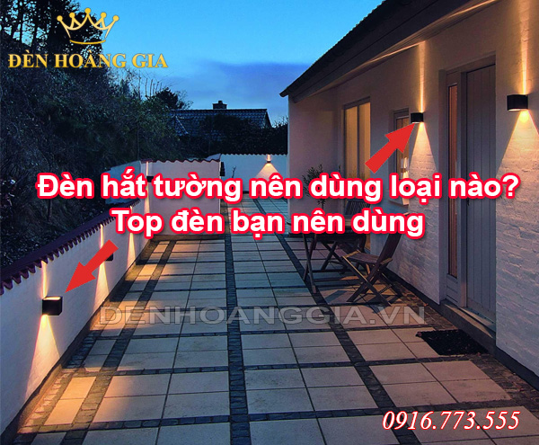 Đèn hắt tường nên dùng loại nào?