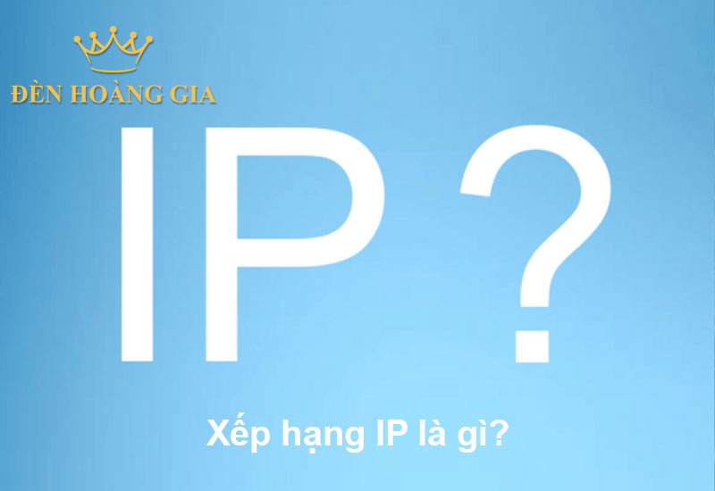 Xếp hạng IP là gì?