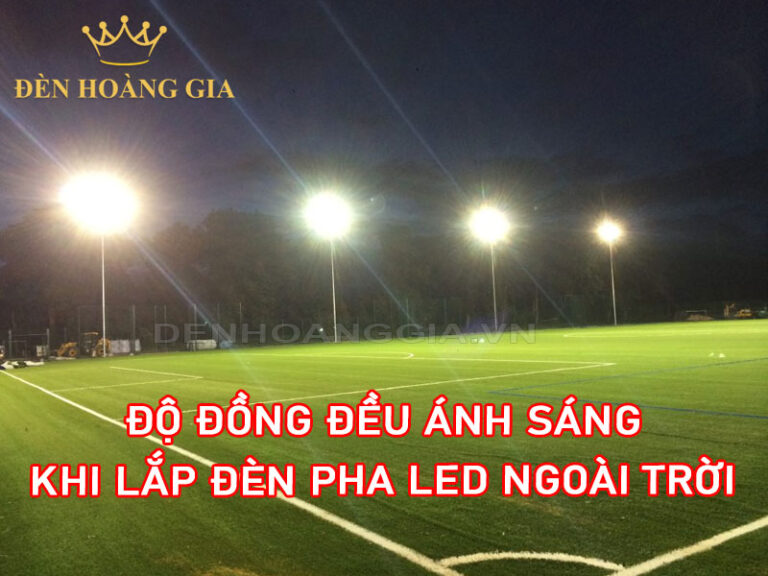 Led Deu Cách tính độ đồng đều của ánh sáng khi lắp đèn pha led ngoài trời
