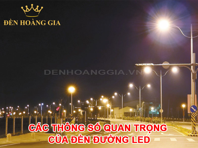 Các thông số quan trọng của đèn đường LED