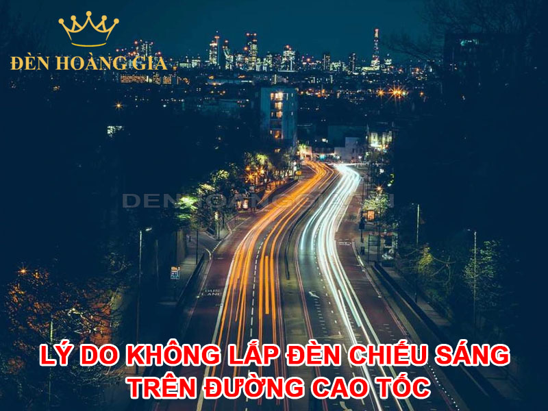 Lý do không lắp đèn chiếu sáng toàn tuyến trên đường cao tốc