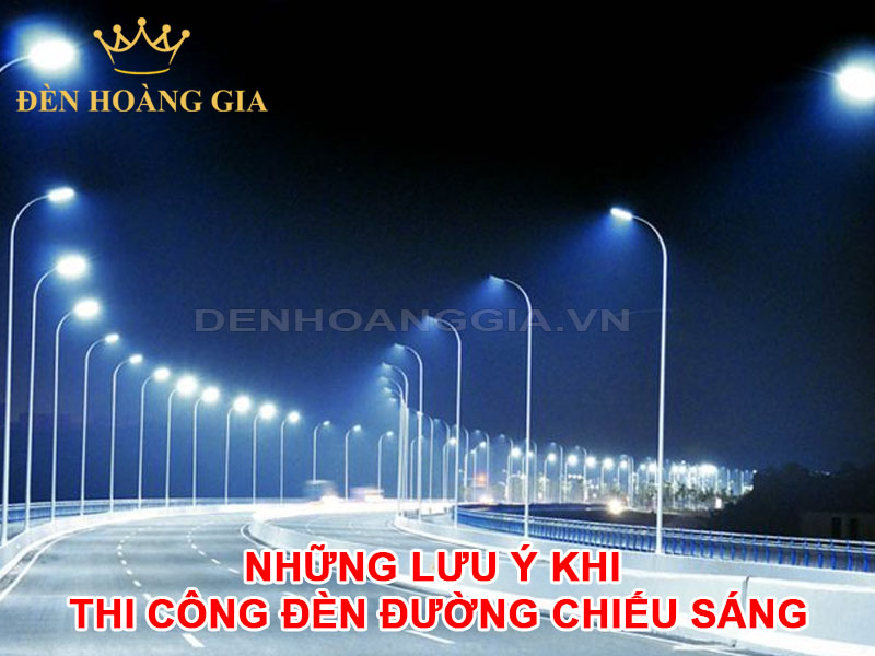 Những lưu ý khi thi công đèn đường chiếu sáng