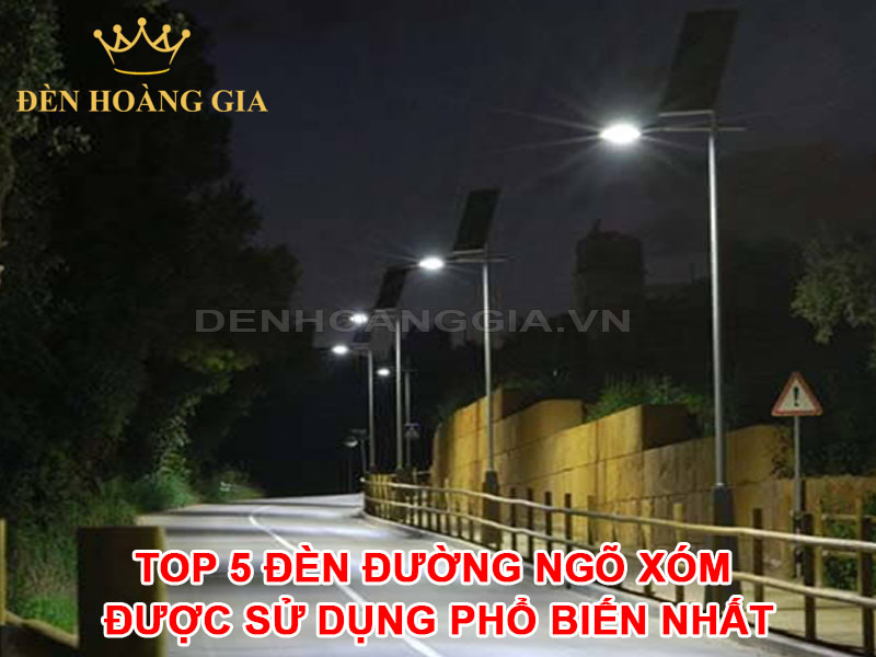 TOP 5 đèn đường ngõ xóm được sử dụng phổ biến nhất hiện nay