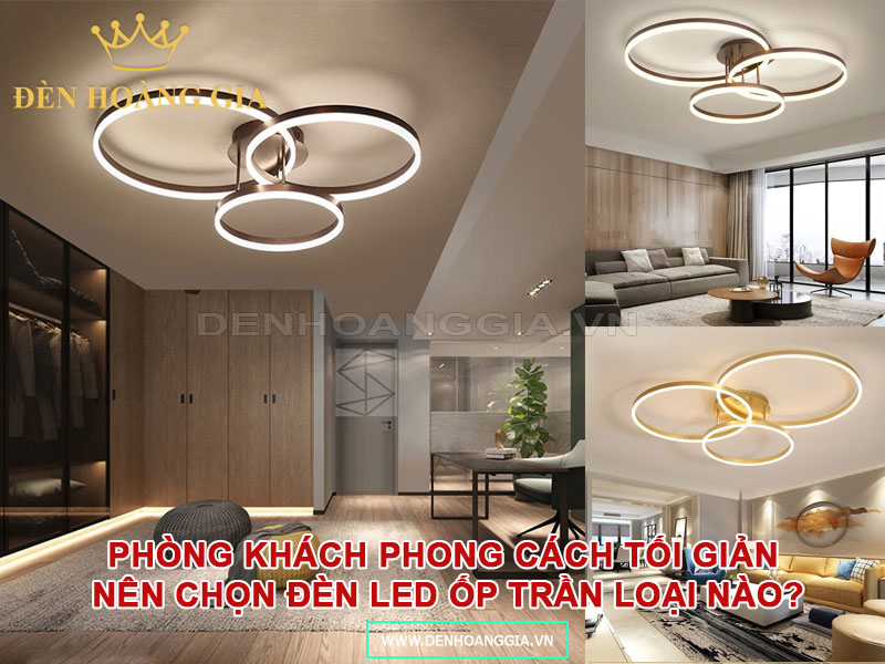 Phòng khách phong cách tối giản nên chọn đèn led ốp trần loại nào?