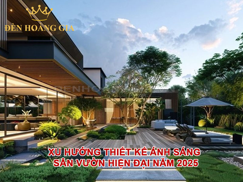 Xu hướng thiết kế ánh sáng sân vườn hiện đại năm 2025