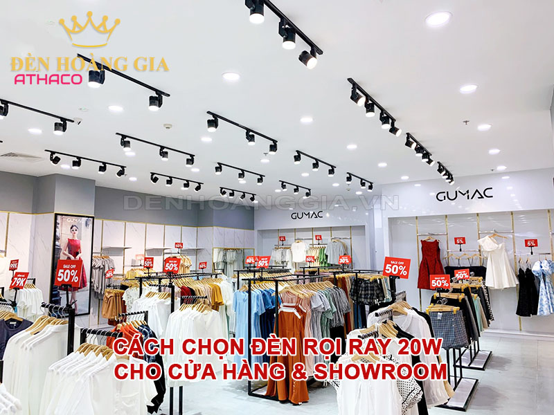 Cách chọn đèn rọi ray 20W cho cửa hàng & showroom