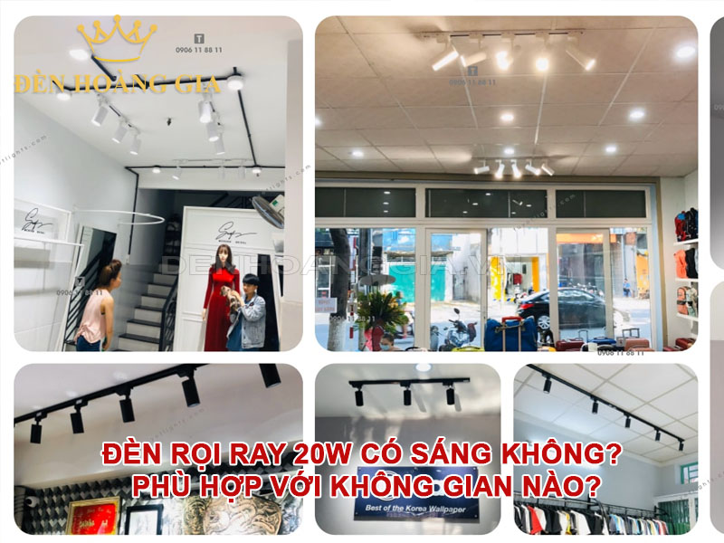 Đèn rọi ray 20w có sáng không_ Phù hợp với không gian nào_
