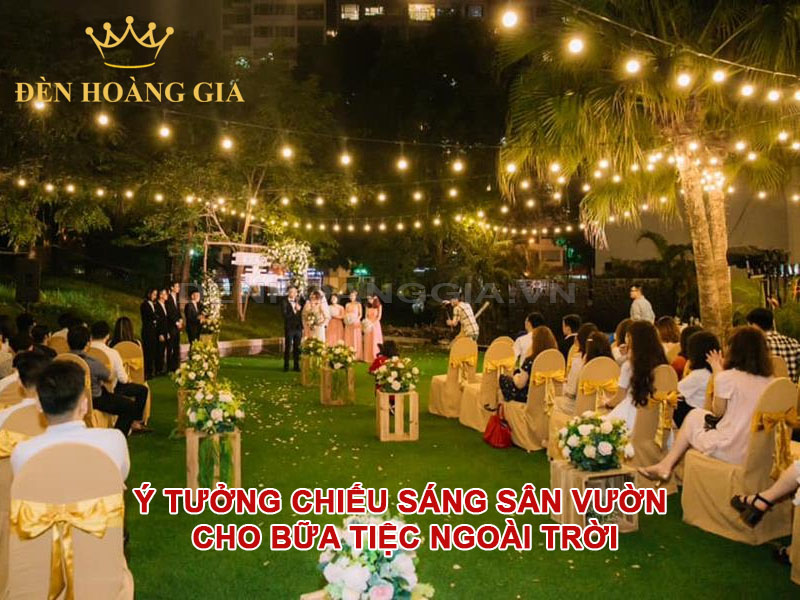 Ý tưởng chiếu sáng sân vườn cho bữa tiệc ngoài trời