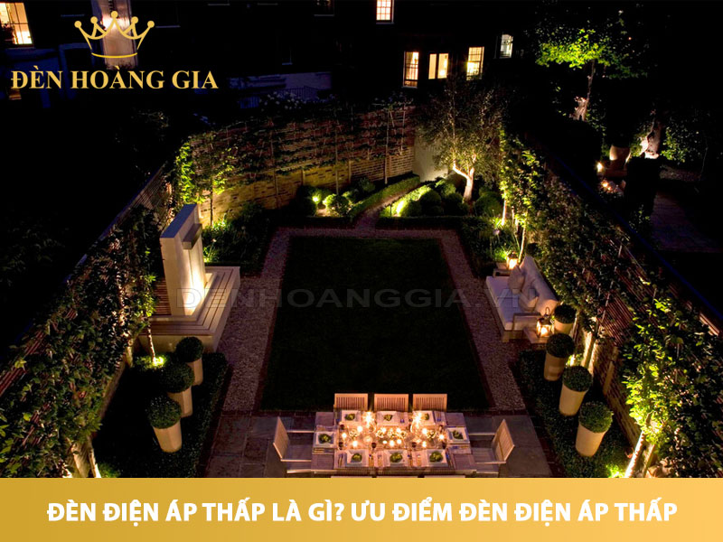 Đèn điện áp thấp là gì? Ưu điểm của nó đối với chiếu sáng sân vườn