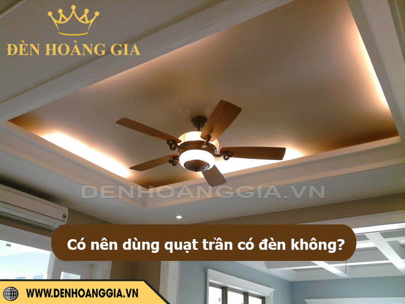 Có nên dùng quạt trần có đèn không?