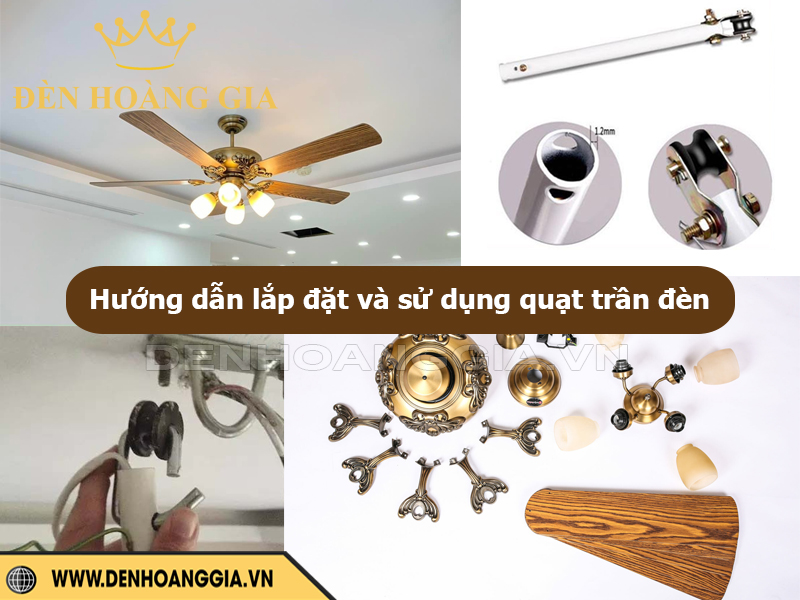 Hướng dẫn lắp đặt và sử dụng quạt trần đèn đúng cách