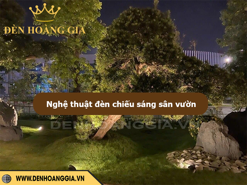 Nghệ thuật đèn chiếu sáng sân vườn