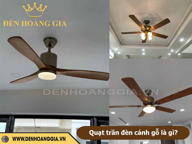 Quạt trần đèn cánh gỗ là gì?