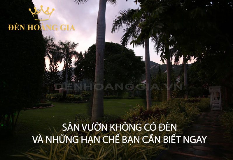 san-vuon-khong-co-den-va-nhung-han-che-ban-can-biet-ngay