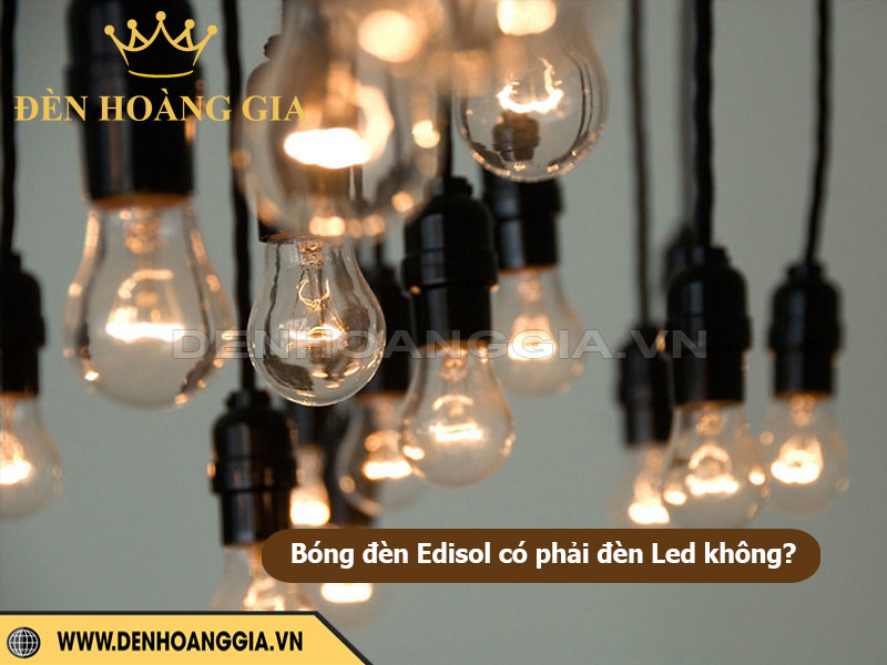Bóng đèn Edisol có phải đèn Led không? Có mấy loại?