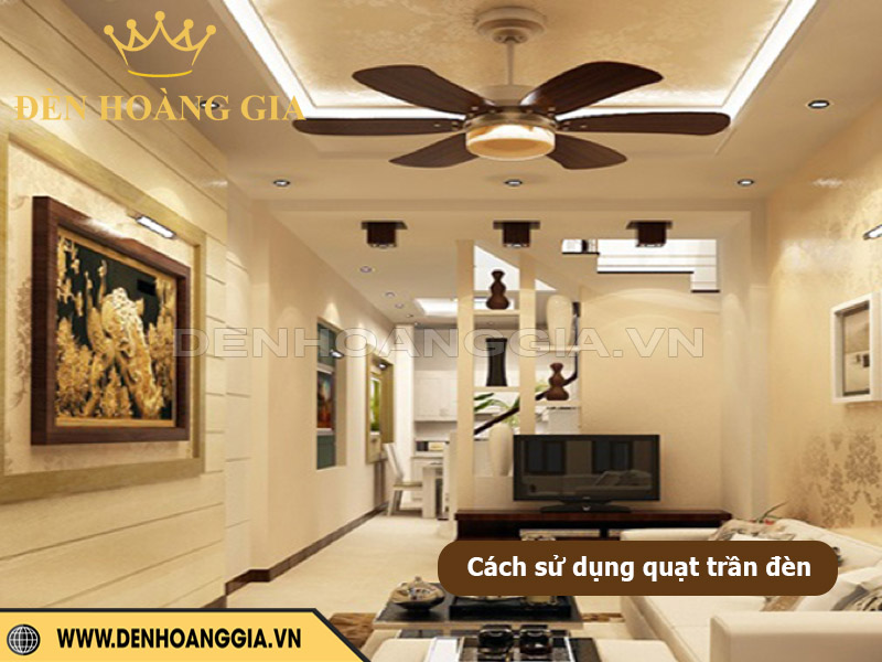 Cách sử dụng quạt trần đèn Trung Quốc hiệu quả