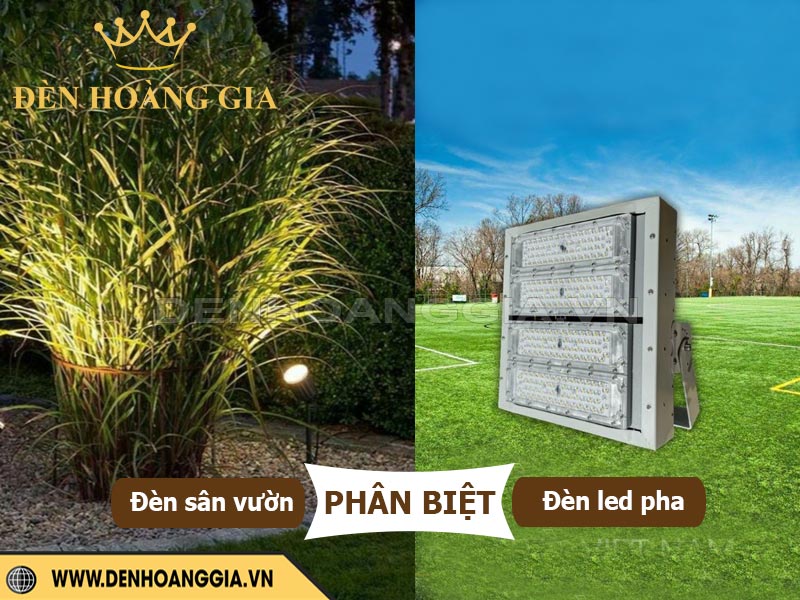 Phân biệt đèn pha và đèn chiếu sáng sân vườn