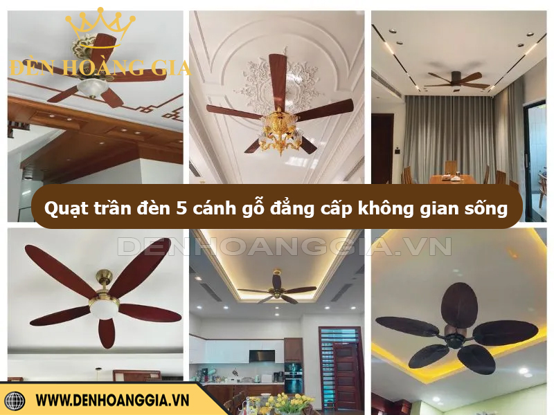 Quạt trần đèn 5 cánh gỗ đẳng cấp không gian sống