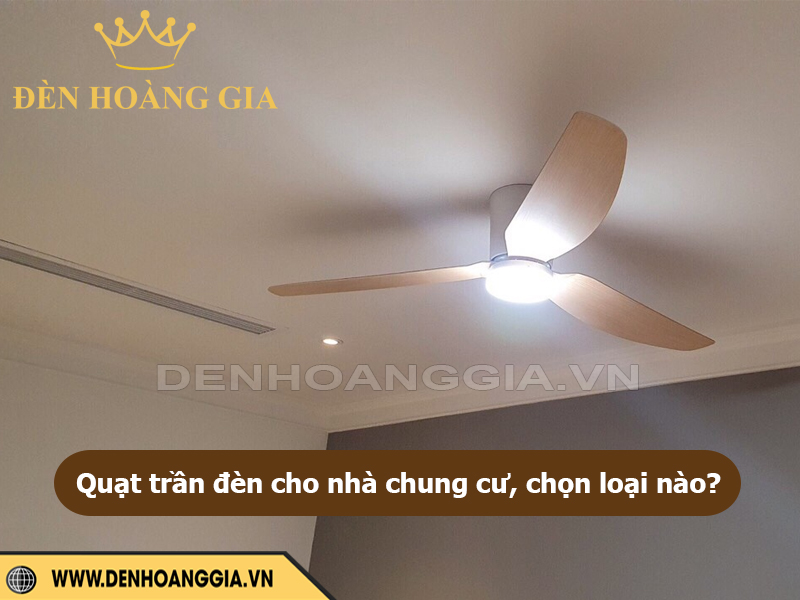 Quạt trần đèn cho nhà chung cư phù hợp nhất