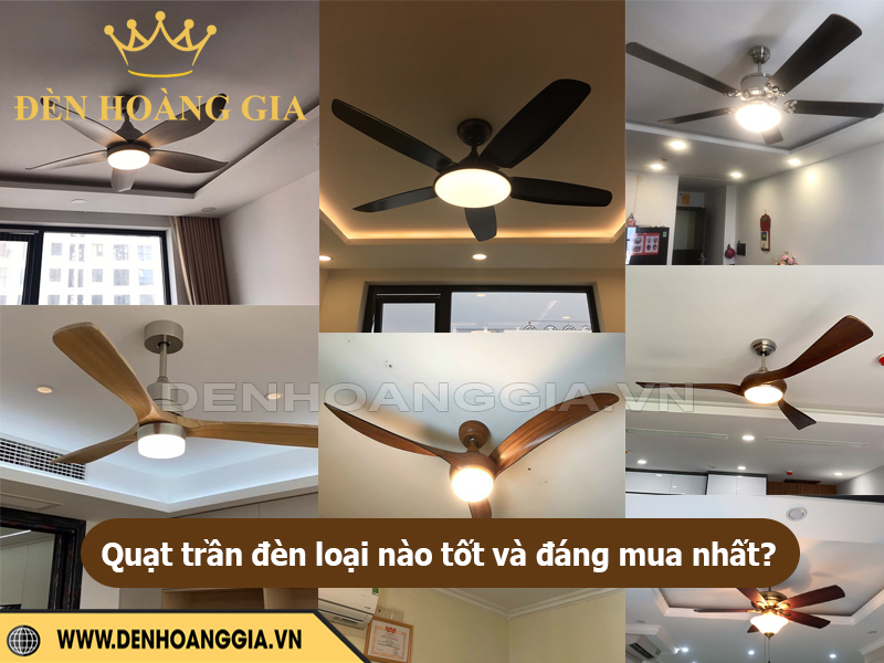 Quạt trần đèn loại nào tốt và đáng mua nhất?