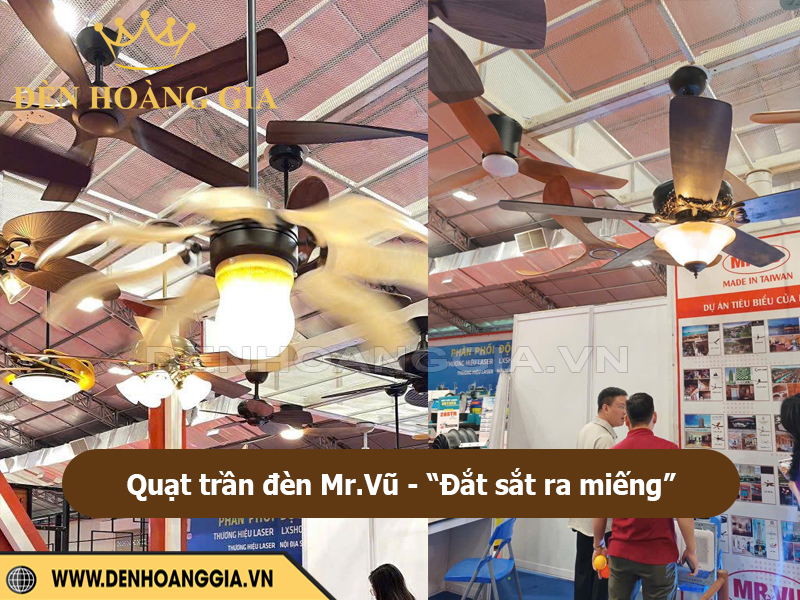 Quạt trần đèn Mr Vũ đắt sắt ra miếng