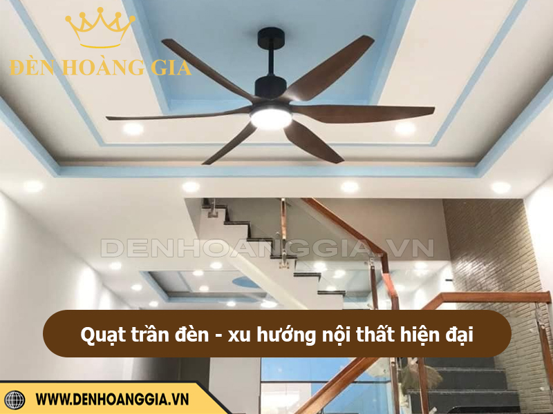 Quạt trần đèn - xu hướng nội thất hiện đại