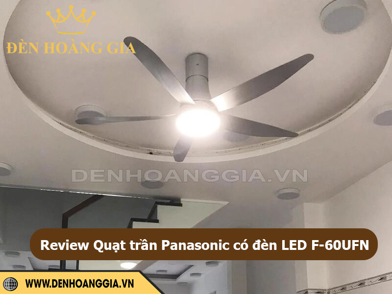 Quạt trần panasonic có đèn led F-60UFN có tốt không?