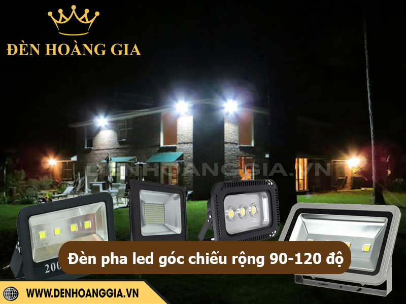 Đèn pha LED góc chiếu rộng (90° – 120°)