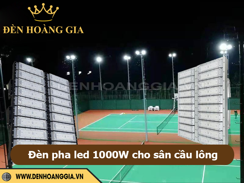 Đèn pha LED 1000w cho sân cầu lông