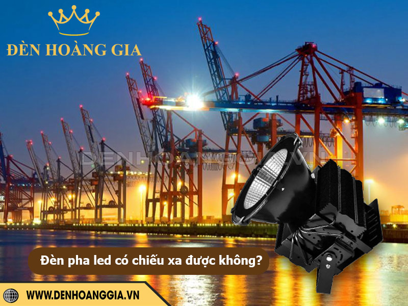 Đèn pha led có chiếu xa được không?