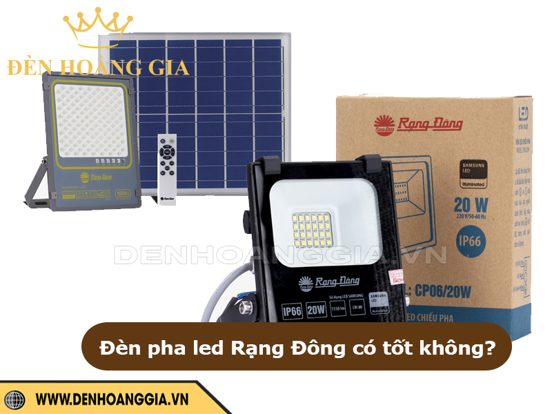 Đèn pha led Rạng Đông có tốt không?