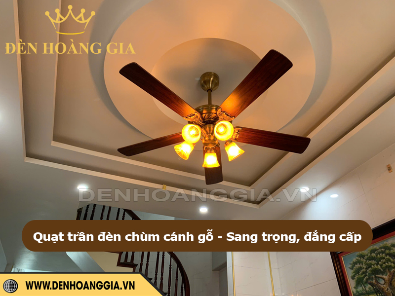 Quạt trần đèn chùm cánh gỗ mang lại sự sang trọng đẳng cấp