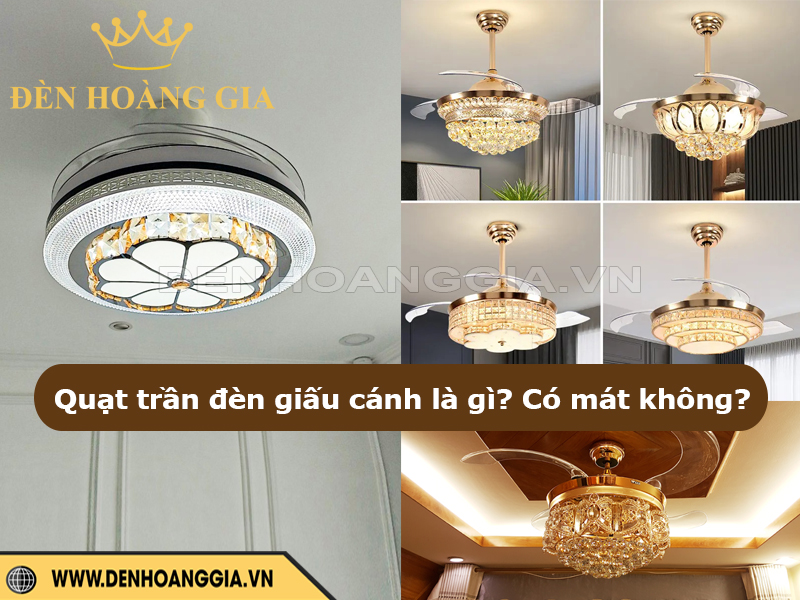 Quạt trần đèn giấu cánh là gì? Có mát không?