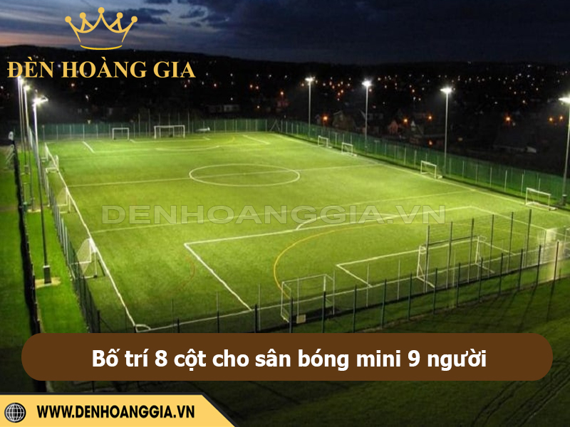 Bố trí 8 cột đèn cho sân bóng mini 9 người