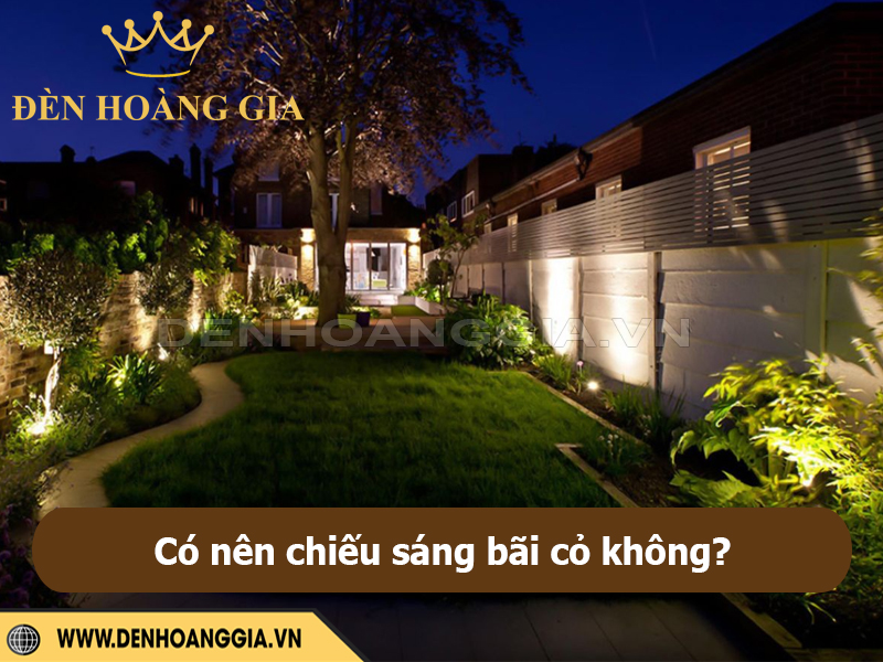 Có nên chiếu sáng bãi cỏ không?
