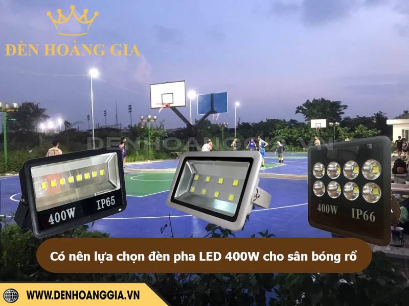 Có nên lựa chọn đèn pha LED 400W cho sân bóng rổ