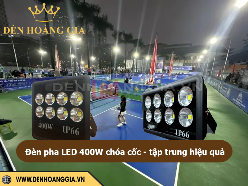 Đèn pha led 400W chóa cốc chiếu sáng tập trung hiệu quả cao