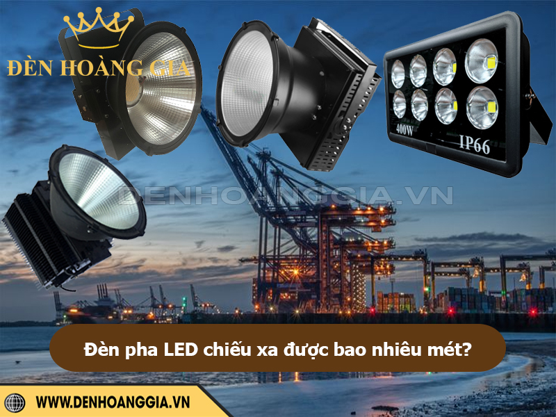 Đèn pha led chiếu xa được bao nhiêu