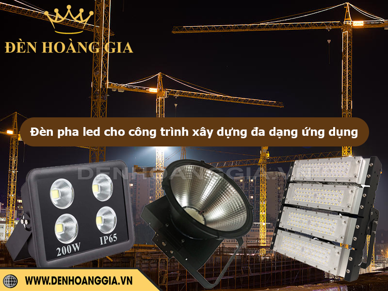 Đèn pha led cho công trình xây dựng đa dạng ứng dụng