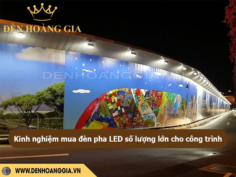 Kinh nghiệm mua đèn pha LED số lượng lớn cho công trình