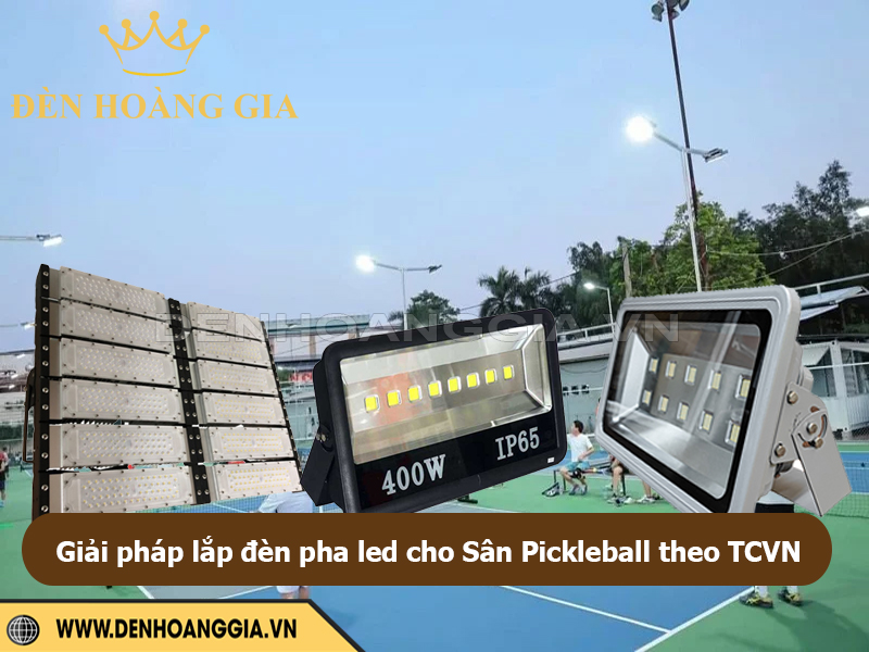 Giải pháp chiếu sáng với đèn pha led cho Sân Pickleball theo TCVN