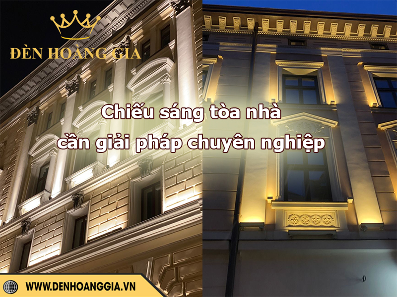 Chiếu sáng tòa nhà cần giải pháp chuyên nghiệp