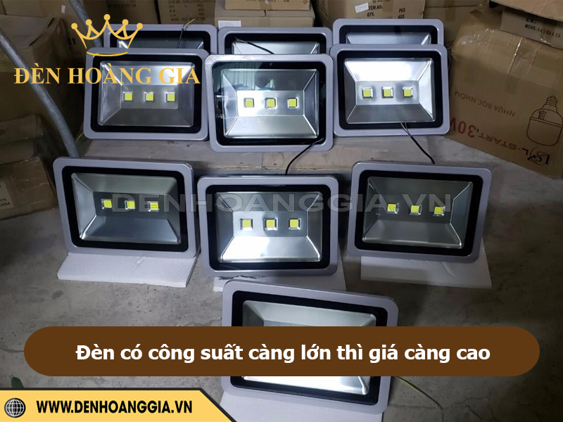 Đèn có công suất càng lớn, giá càng cao