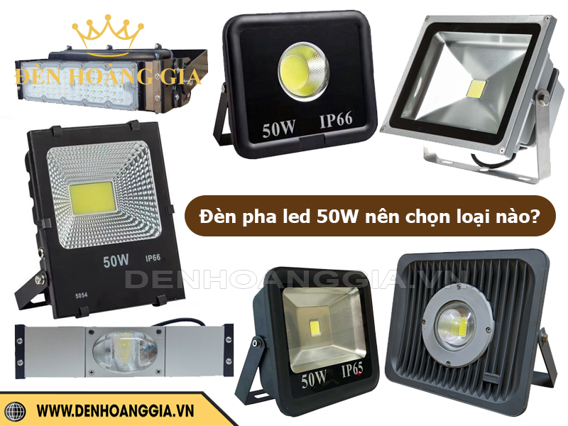Đèn pha led 50W nên mua loại nào tốt nhất?
