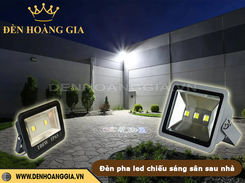 Đèn pha led chiếu sáng sân sau nhà
