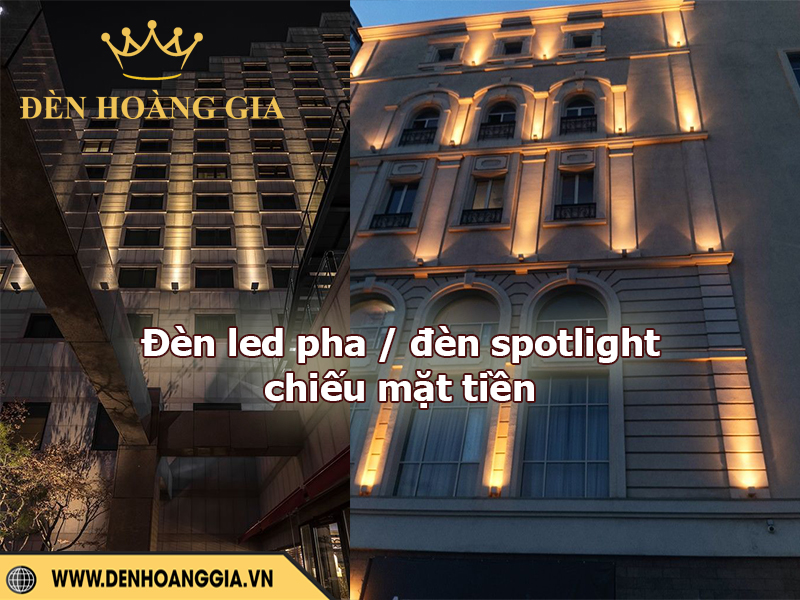 Đèn pha led và đèn spotlight chiếu sáng mặt tiền