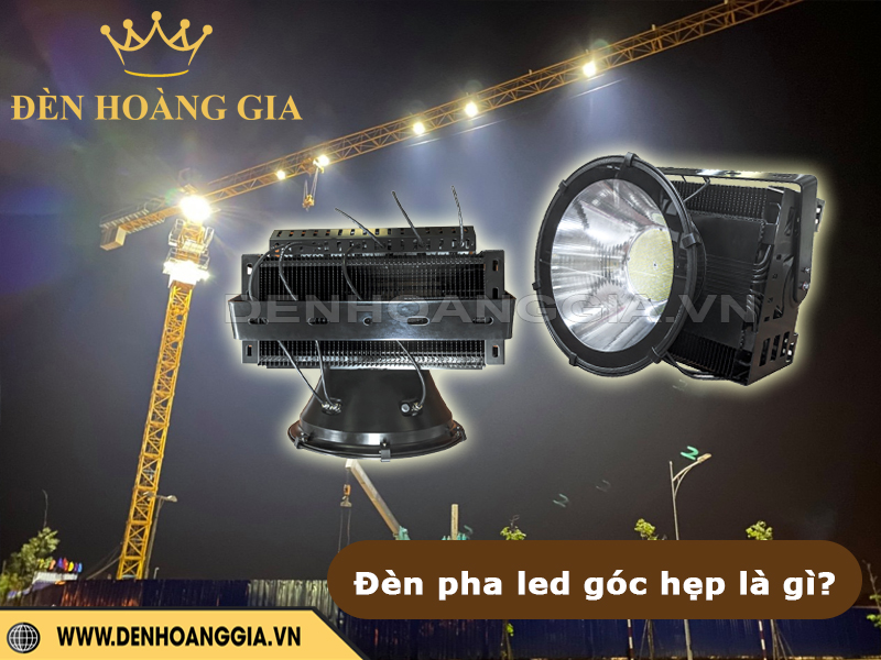 Đèn pha led góc hẹp là gì?