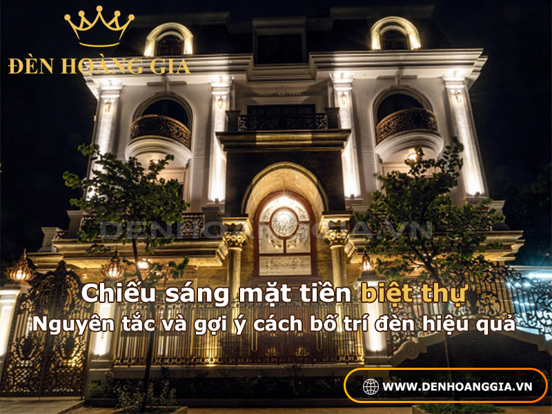 Chiếu sáng mặt tiền biệt thự: Nguyên tắc và gợi ý cách bố trí đèn hiệu quả