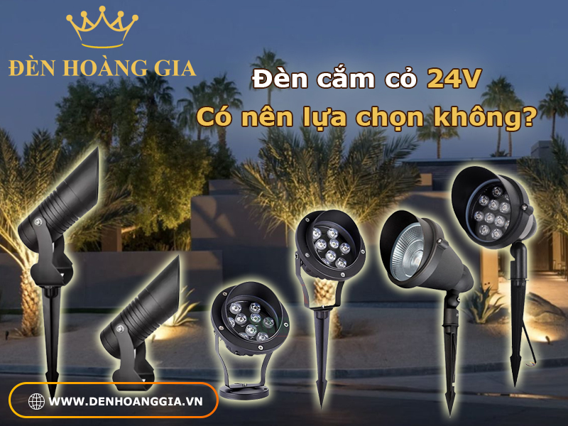 Đèn led cắm cỏ 24V có nên lựa chọn không?